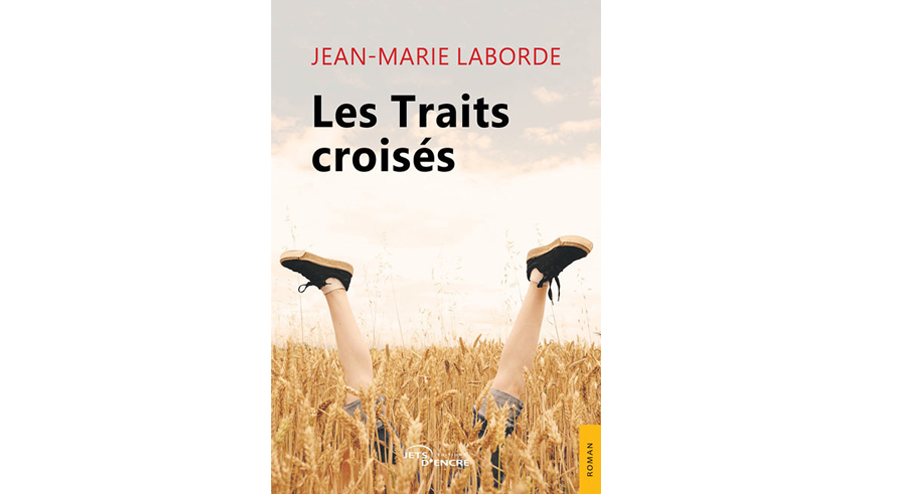 Agde - L'Agathois Jean-Marie Laborde publie un ouvrage    Les traits croisés  