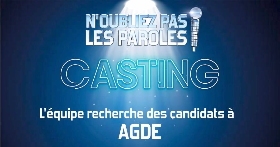 Agde - L'émission N'oubliez pas les paroles recherche des candidats à Agde