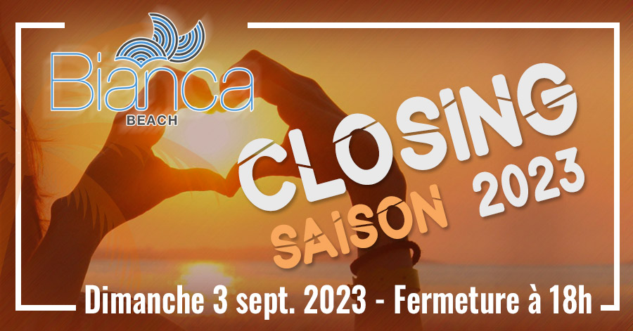 Cap d'Agde - Le Bianca Beach fait sa closing ce dimanche 3 septembre !