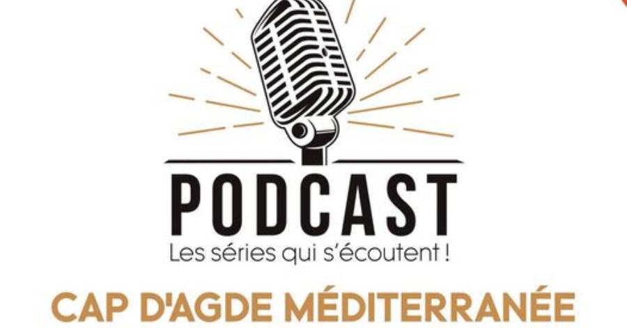 Cap d'Agde - L'Office de tourisme se lance dans le grand bain du Podcast !