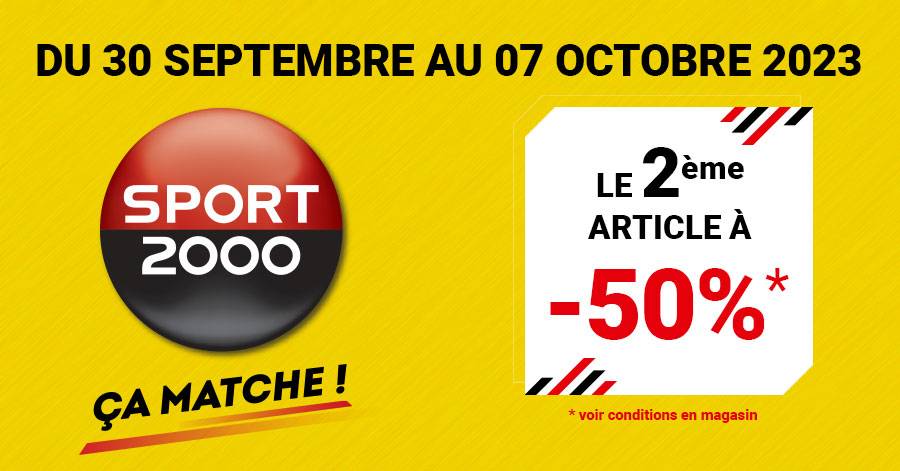 Agde - Sport 2000 vous propose -50%* sur le 2ème article jusqu'au 7 octobre !