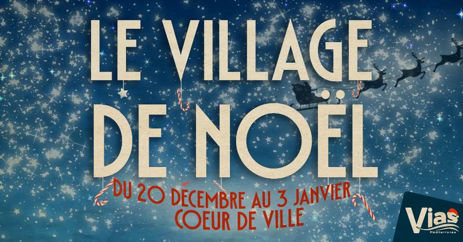 Vias - Noël à Vias débute le 20 décembre et fait le plein d'animations !