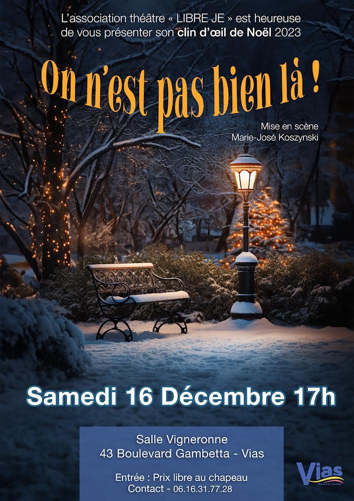 Vias - L'association de théâtre « Libre Je » est heureuse de vous présenter son clin d'œil de Noël intitulé « On n'est pas bien là ! ».