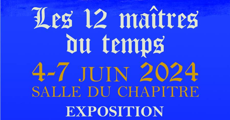 Agde - Les 12 Maîtres du Temps : Une expo à découvrir du 4 au 7 juin